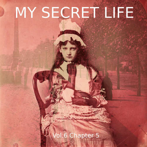 Audiobook My Secret Life, Vol. 6 Chapter 5 - Dominic Crawford Collins - Dominic Crawford Collins