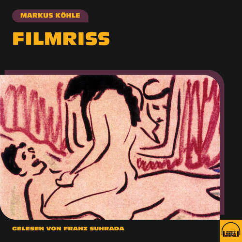 Hoerbuch Filmriss - Markus Köhle - Franz Suhrada