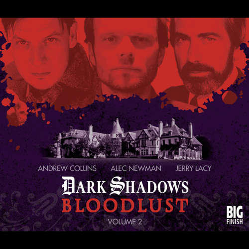 Audiobook Dark Shadows - Bloodlust, Volume 2 - Alan Flanagan - Kathryn Leigh Scott Audiobook Dark Shadows - Bloodlust, Volume 2 - Alan Flanagan - Kathryn Leigh Scott
