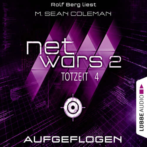 Hoerbuch Netwars, Staffel 2: Totzeit, Folge 4: Aufgeflogen - M. Sean Coleman - Rolf Berg