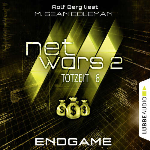 Hoerbuch Netwars, Staffel 2: Totzeit, Folge 6: Endgame - M. Sean Coleman - Rolf Berg