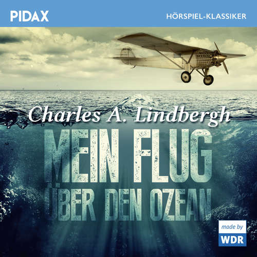 Hoerbuch Mein Flug über den Ozean - Charles A. Lindbergh - Hermann Lenschau