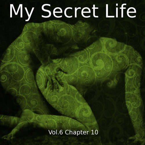 Audiobook My Secret Life, Vol. 6 Chapter 10 - Dominic Crawford Collins - Dominic Crawford Collins