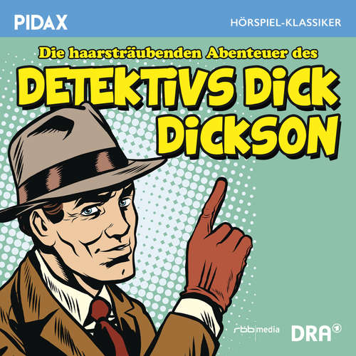 Hoerbuch Die haarsträubenden Abenteuer des Detektivs Dick Dickson - Hans Pfeiffer - Herbert Köfer