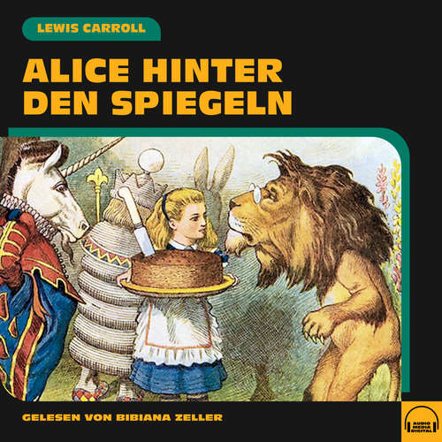 Hoerbuch Alice hinter den Spiegeln - Lewis Carroll - Bibiana Zeller
