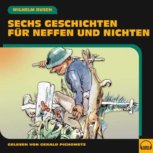 Hoerbuch Sechs Geschichten für Neffen und Nichten - Wilhelm Busch - Gerald Pichowetz