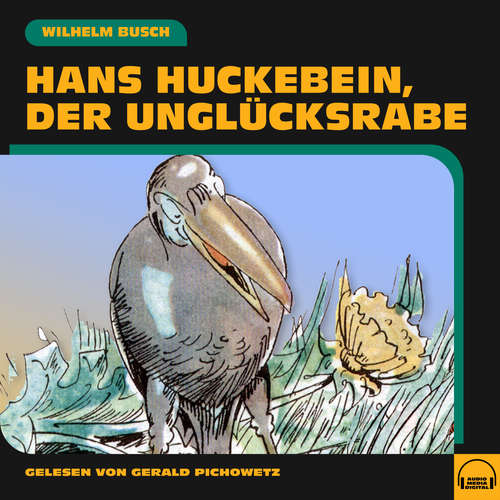 Hoerbuch Hans Huckebein, der Unglücksrabe - Wilhelm Busch - Gerald Pichowetz