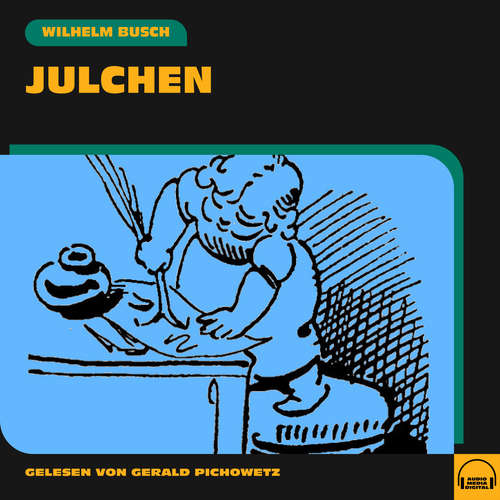 Hoerbuch Julchen - Wilhelm Busch - Gerald Pichowetz