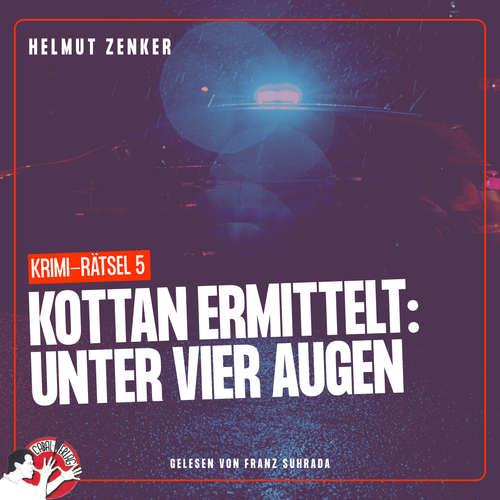 Hoerbuch Kottan ermittelt: Unter vier Augen - Helmut Zenker - Franz Suhrada