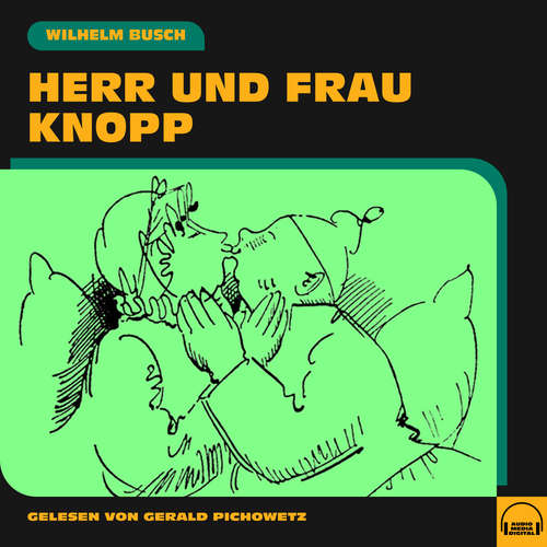 Hoerbuch Herr und Frau Knopp - Wilhelm Busch - Gerald Pichowetz