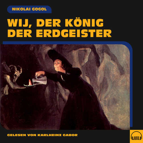 Hoerbuch Wij, der König der Erdgeister - Nikolai Gogol - Karlheinz Gabor