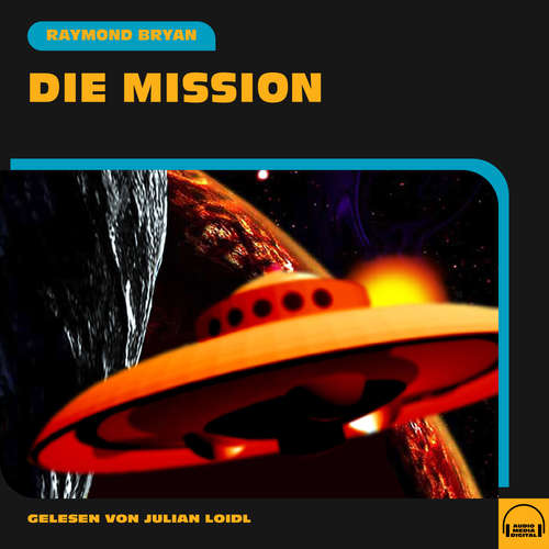 Hoerbuch Die Mission - Raymond Bryan - Julian Loidl
