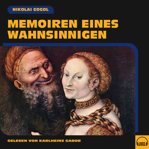 Hoerbuch Memoiren eines Wahnsinnigen - Nikolai Gogol - Karlheinz Gabor