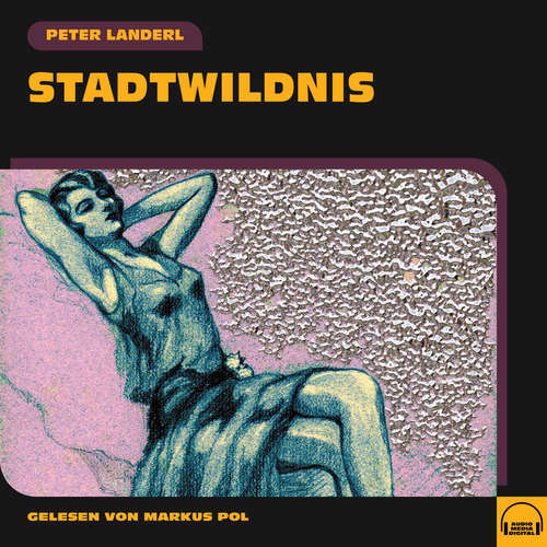 Hoerbuch Stadtwildnis - Peter Landerl - Markus Pol