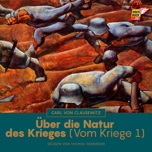 Hoerbuch Über die Natur des Krieges (Vom Kriege, Buch 1) - Carl von Clausewitz - Thomas Gehringer