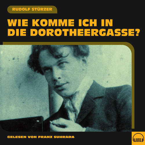 Hoerbuch Wie komme ich in die Dorotheergasse? - Rudolf Stürzer - Franz Suhrada