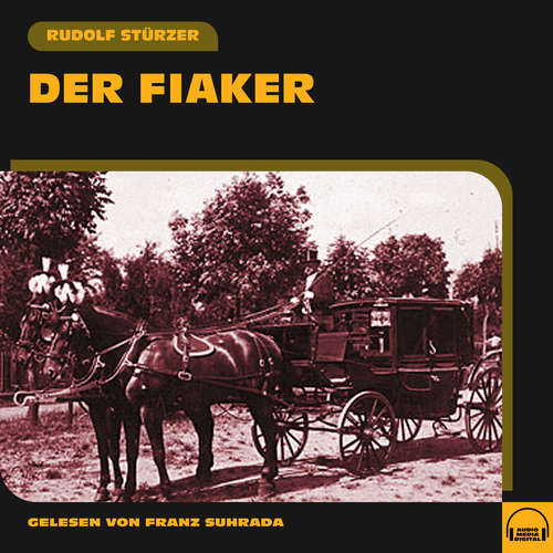 Hoerbuch Der Fiaker - Rudolf Stürzer - Franz Suhrada