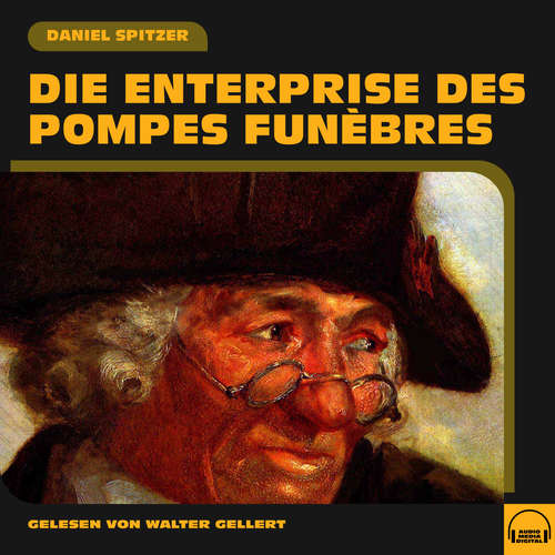 Hoerbuch Die Enterprise des pompes funèbres - Daniel Spitzer - Walter Gellert