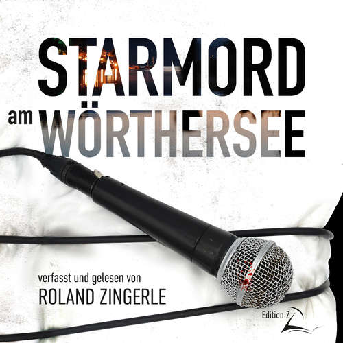 Hoerbuch Starmord am Wörthersee - Roland Zingerle - Roland Zingerle