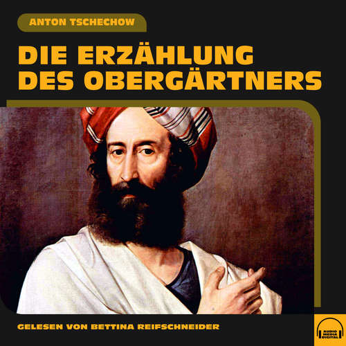 Hoerbuch Die Erzählung des Obergärtners - Anton Tschechow - Bettina Reifschneider