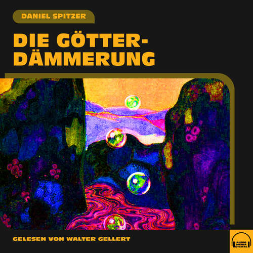 Hoerbuch Die Götterdämmerung - Daniel Spitzer - Walter Gellert