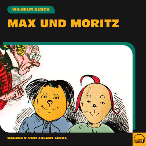 Hoerbuch Max und Moritz - Wilhelm Busch - Julian Loidl