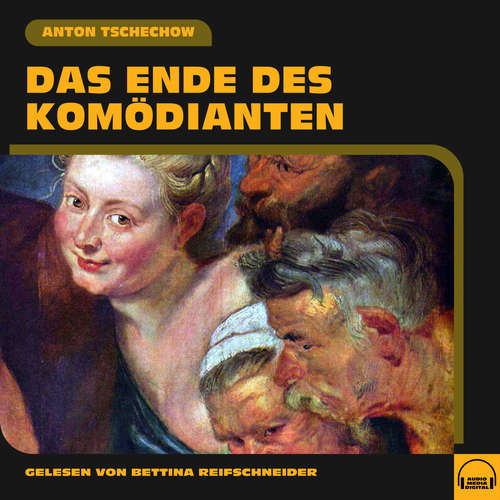 Hoerbuch Das Ende des Komödianten - Anton Tschechow - Bettina Reifschneider