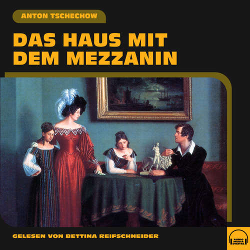 Hoerbuch Das Haus mit dem Mezzanin - Anton Tschechow - Bettina Reifschneider