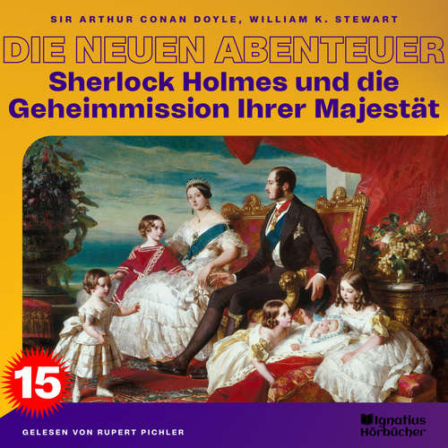 Hoerbuch Sherlock Holmes und die Geheimmission Ihrer Majestät (Die neuen Abenteuer, Folge 15) - William K. Stewart - Rupert Pichler