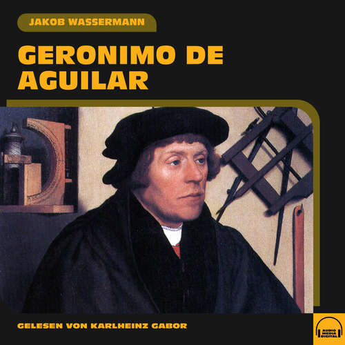 Hoerbuch Geronimo de Aguilar - Jakob Wassermann - Karlheinz Gabor