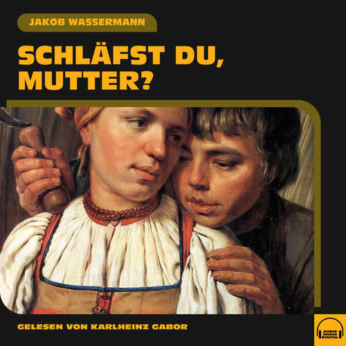 Hoerbuch Schläfst du, Mutter? - Jakob Wassermann - Karlheinz Gabor