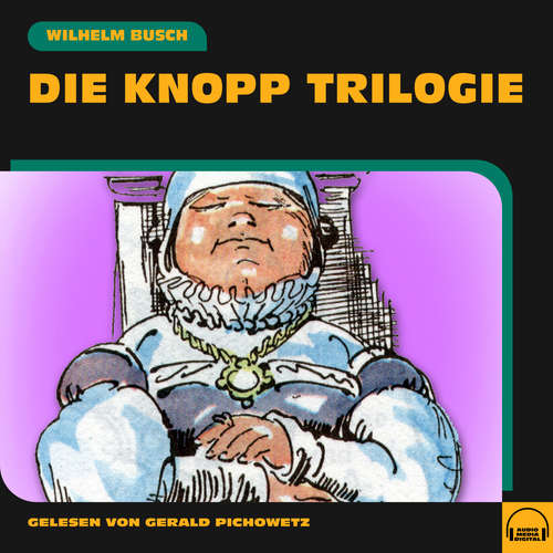 Hoerbuch Die Knopp Trilogie - Wilhelm Busch - Gerald Pichowetz