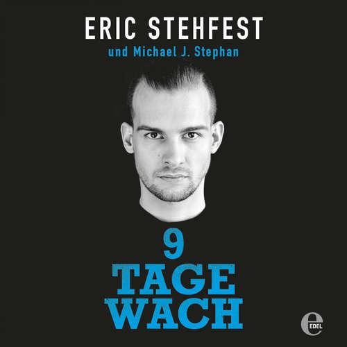Hoerbuch 9 Tage wach - Michael J. Stephan - Eric Stehfest