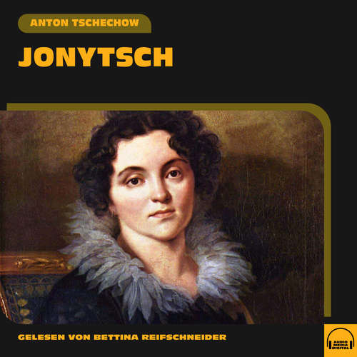 Hoerbuch Jonytsch - Anton Tschechow - Bettina Reifschneider