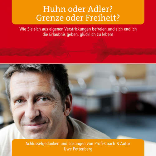 Hoerbuch Huhn oder Adler? Grenze oder Freiheit? -  - Uwe Pettenberg