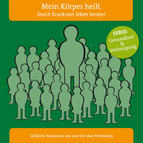Hoerbuch Mein Körper heilt. Durch Kranksein leben lernen! -  - Uwe Pettenberg