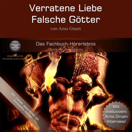 Hoerbuch Verratene Liebe - Falsche Götter - Arno Gruen - Wolf Frass