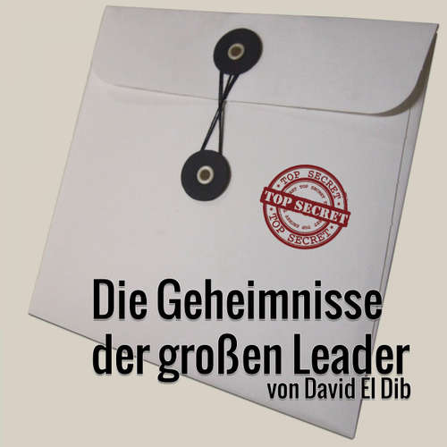 Hoerbuch Die Geheimnisse der großen Leader -  - David El Dib