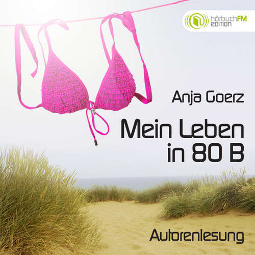 Hoerbuch Mein Leben in 80 B (Edition hörbuchFM) - Anja Goerz - Anja Goerz
