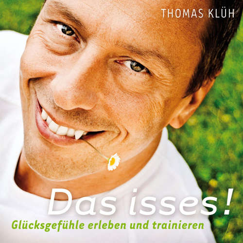 Hoerbuch Das Isses! (Glücksgefühle Erleben Und Trainieren) -  - Thomas Klüh