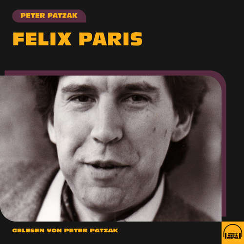 Hoerbuch Felix Paris - Peter Patzak - Peter Patzak