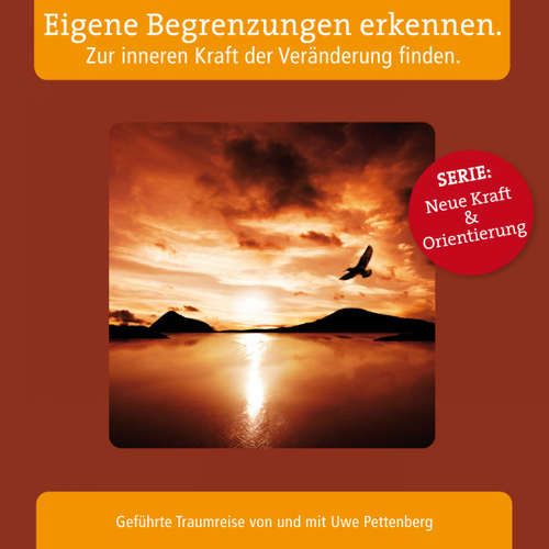 Hoerbuch Eigene Begrenzungen erkennen. Zur inneren Kraft der Veränderung finden. -  - Uwe Pettenberg
