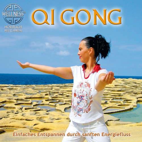 Hoerbuch Qi Gong - Einfaches Entspannen durch sanften Energiefluss - Canda - Canda Canda