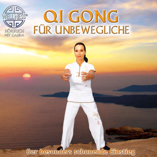 Hoerbuch Qi Gong für Unbewegliche - Der besonders schonende Einstieg - Canda - Canda
