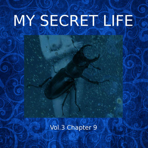Audiobook My Secret Life, Vol. 3 Chapter 9 - Dominic Crawford Collins - Dominic Crawford Collins