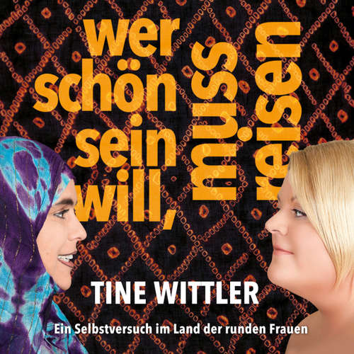 Hoerbuch Wer schön sein will, muss reisen - Tine Wittler - Tine Wittler