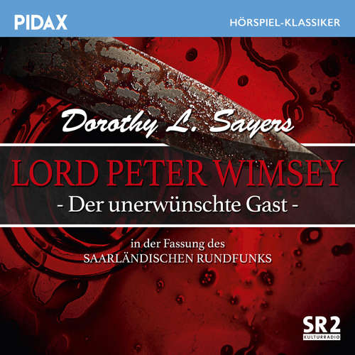 Hoerbuch Lord Peter Wimsey - Der unerwünschte Gast (Sr-Fassung) - Dorothy L. Sayers - Hans Timerding