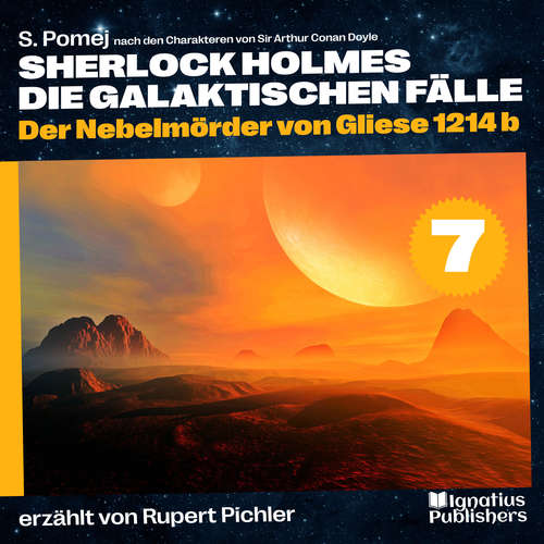 Hoerbuch Der Nebelmörder von Gliese 1214 b (Sherlock Holmes - Die galaktischen Fälle, Folge 7) - Sir Arthur Conan Doyle - Rupert Pichler