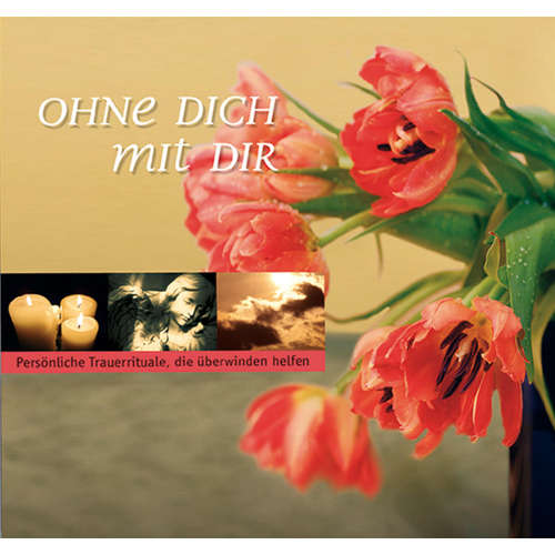 Hoerbuch Ohne Dich Mit Dir - Trauerhörbuch -  - Nina Petri