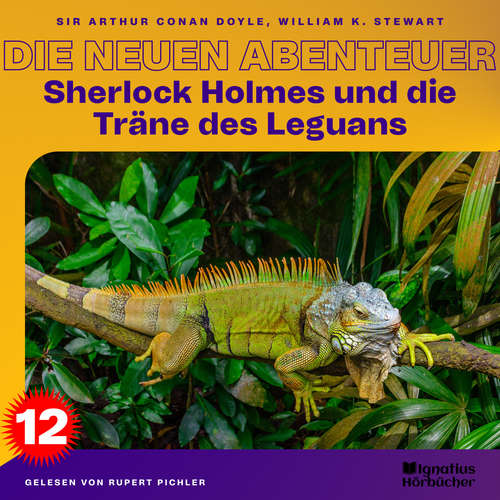 Hoerbuch Sherlock Holmes und die Träne des Leguans (Die neuen Abenteuer, Folge 12) - Sir Arthur Conan Doyle - Rupert Pichler